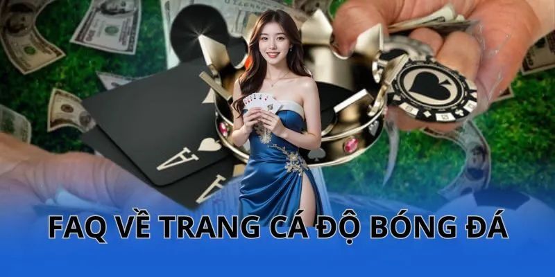Tại sao Câu hỏi thường gặp lại quan trọng với người chơi tại Trang Cá Độ Bóng Đá?