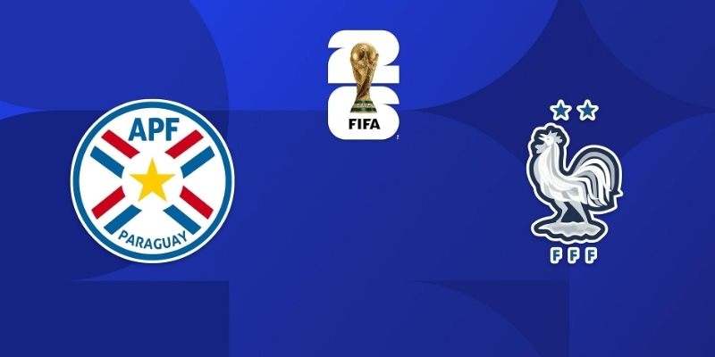 Soi kèo Paraguay vs Pháp, 4h ngày 5/7 – World Cup 2026